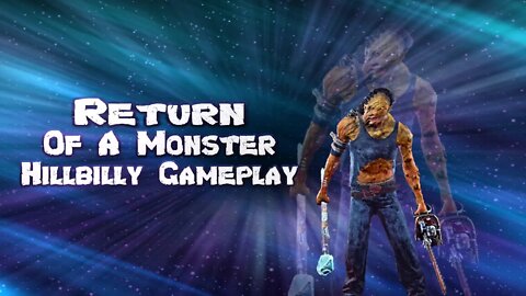 Return of a Monster Hillbilly Gameplay Dead by Daylight No Commentary #roadto100subs
