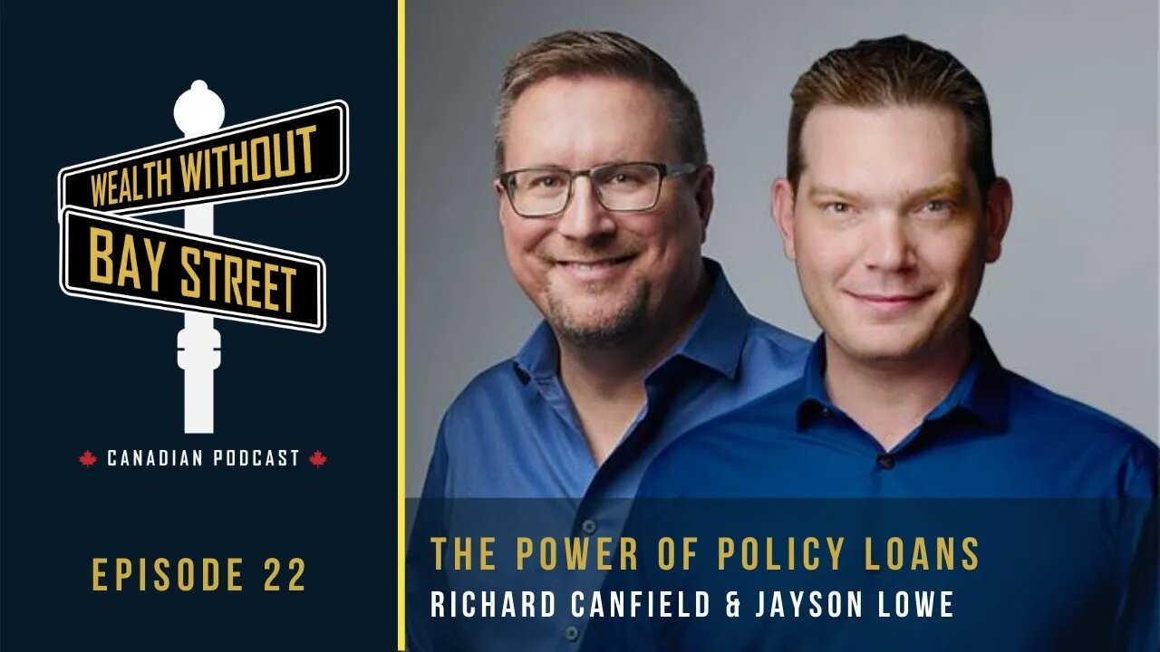 The Power of Policy Loans With The Infinite Banking Concept | Wealth Without Bay Street Podcast