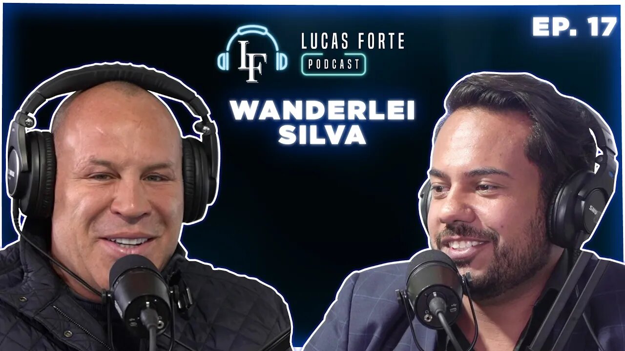 WANDERLEI SILVA | Lucas Forte Podcast #17