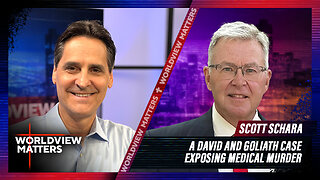 Scott Schara: A David And Goliath Case Exposing Medical Murder | Worldview Matters