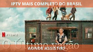 Aonde assistir o filme completo O ÚLTIMO VAGÃO