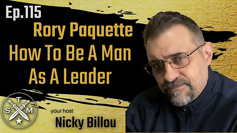 EP115: Rory Paquette - How To Be A Man As A Leader