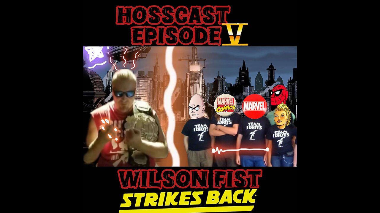 Hosscast Episode V: Fist Strikes Back