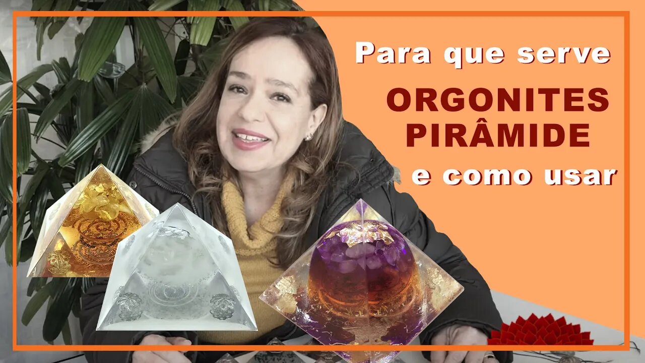 Para que serve Orgonites Pirâmide