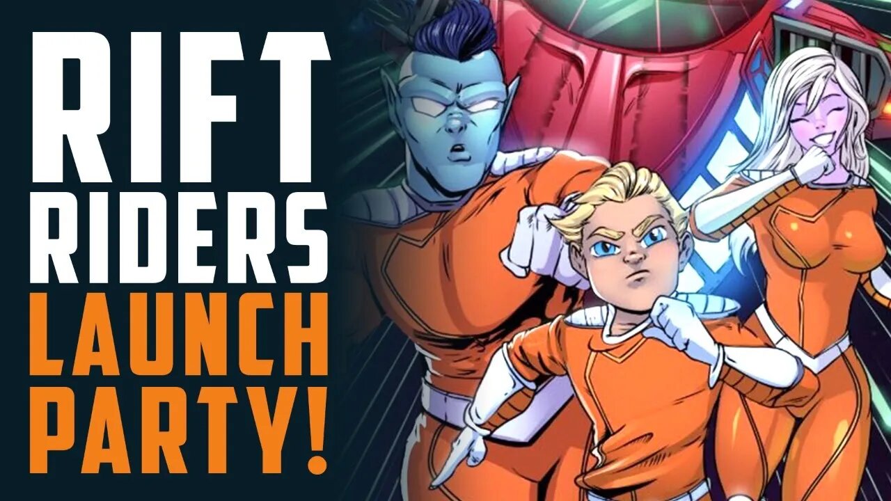 RIFT RIDERS Launch Party!!! A NEW Space Adventure Comic Book!