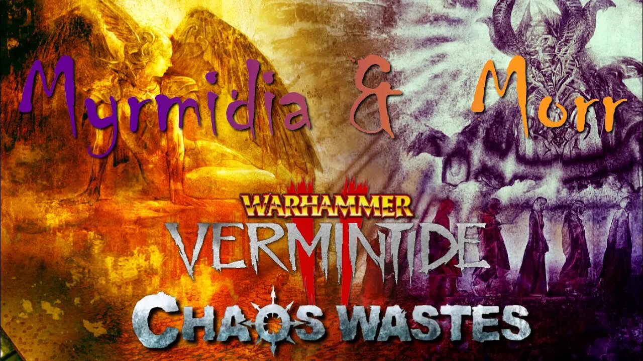 Vermintide Chaos Wastes: Gods of the Old World Part 2 - Myrmidia and Morr