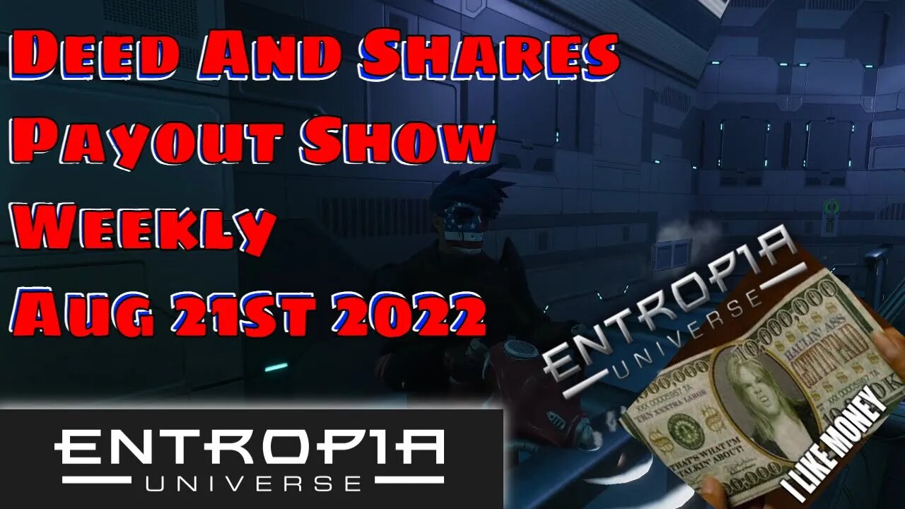 Deed And Shares Payout Show Weekly For Entropia Universe Aug 21st 2022