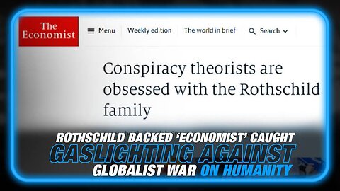 Rothschild 'The Economist' Caught Gaslighting Against the Globalists War on Humanity