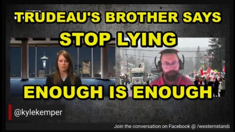 TRUDEAU'S BROTHER SLAMS JUSTIN AND THE FAKE PANDEMIC - TELLS JUSTIN TO GIVE IT UP, STOP LYING!!