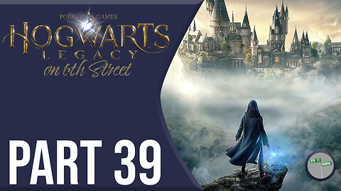 Hogwarts Legacy on 6th Street Part 39