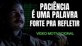 ESTÁ CADA VEZ MAIS DIFÍCIL TER PARCIÊNCIA NOS DIAS DE HOJE (Motivação e Reflexão)
