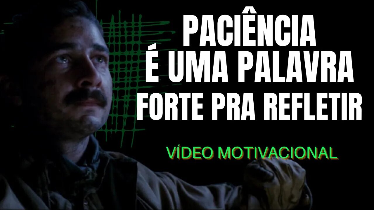 ESTÁ CADA VEZ MAIS DIFÍCIL TER PARCIÊNCIA NOS DIAS DE HOJE (Motivação e Reflexão)