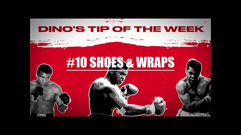 DINO'S BOXING TIPS #10 - SHOES & WRAPS