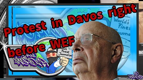 PROTEST IN DAVOS RIGHT BEFORE WEF, WILL IT BE PEACEFUL? World Insider Breaking News
