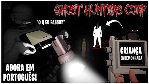 Criança endemoniada! (agora em português) Ghost Hunters Corp Multiplayer Gameplay PT-BR