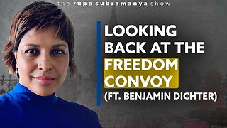 Looking back at the Freedom Convoy (ft. Benjamin Dichter)