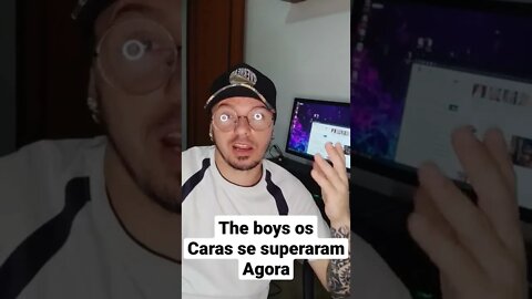 The boys, se superaram agora !!!😵‍💫😵‍💫