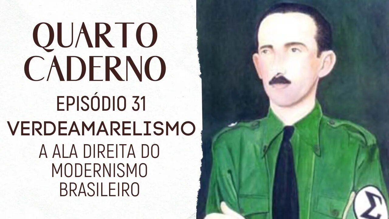 Verdeamarelismo, a ala direita do modernismo brasileiro | Quarto Caderno # 31 (Podcast)