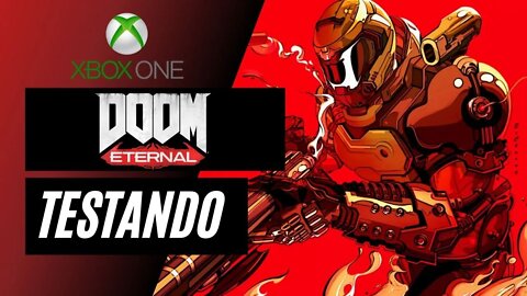 DOOM ETERNAL - TESTANDO O JOGO (XBOX ONE)