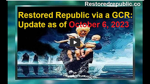 Restored Republic via a GCR Update as of October 6, 2023