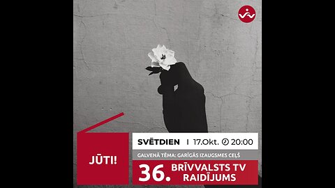 BRĪVVALSTS TV 36# RAIDĪJUMS /17.10.2021/