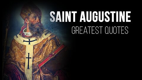 St. Augustine of Hippo | Quotes to INSPIRE your FAITH