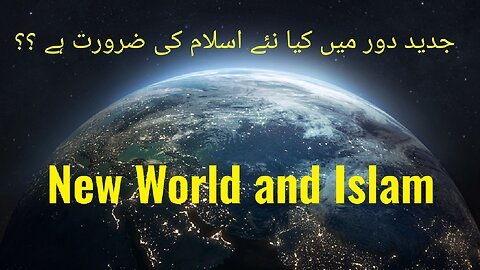 Current world and Islam# Need of New Islam !!!