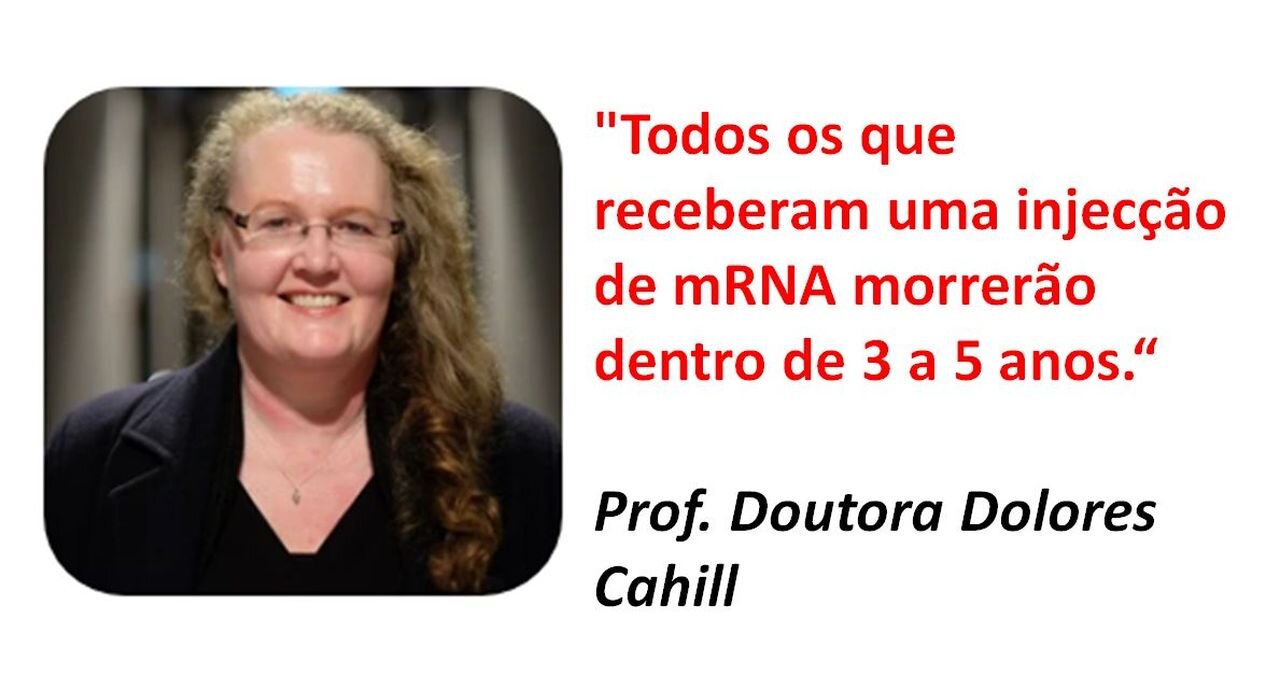 Todos os que receberam uma injecção de mRNa morrerão dentro de 3 a 5 anos