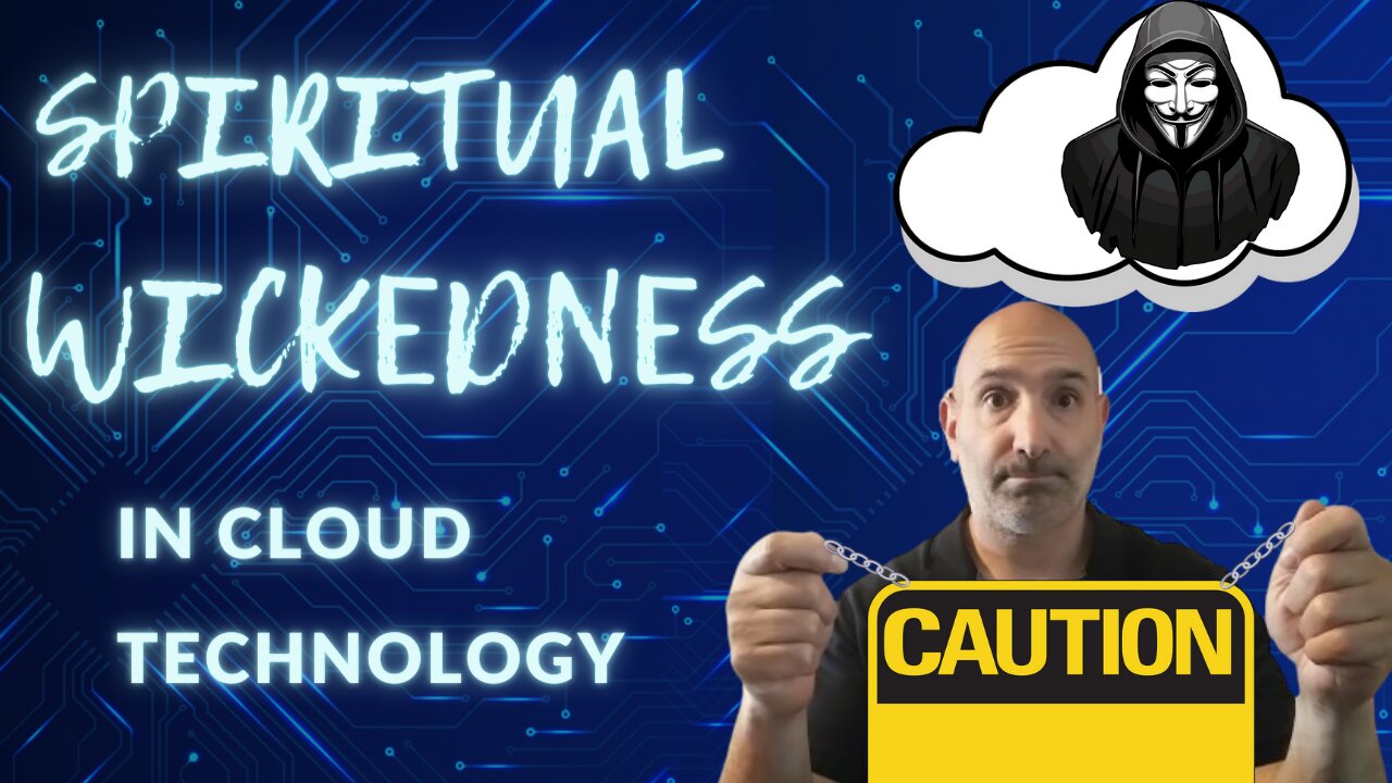 Spiritual Wickedness in Cloud Technology