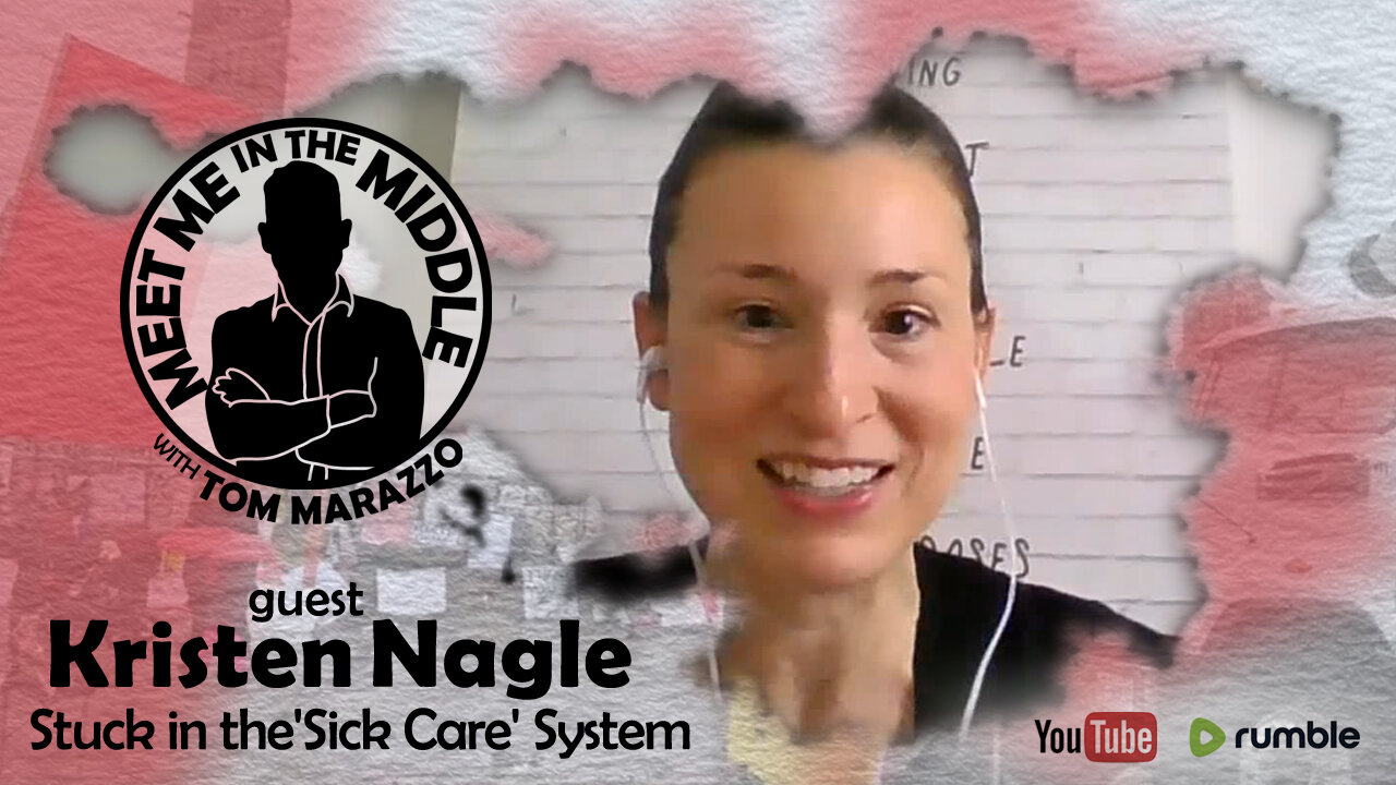 Tom Marazzo | Stuck in the 'Sick Care' System - Kristen Nagle Short 01 - Meet Me In the Middle