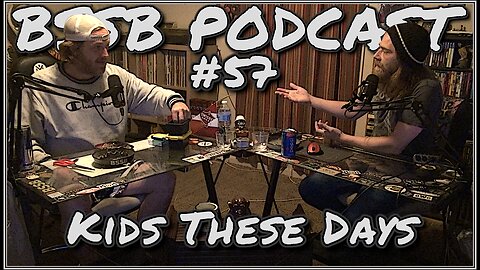 Kids These Days - BSSB Podcast #57