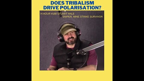 Does tribalism drive polarisation or vice versa. Cip from H-Hour #188 Stuart Hale