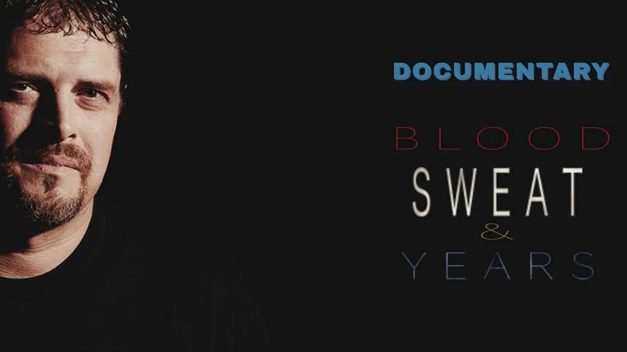 Blood Sweat & Years Documentary