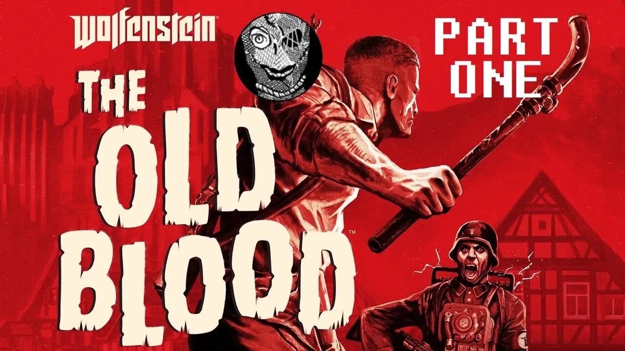 (PART 01) [Agent One] Wolfenstein: The Old Blood (2015)