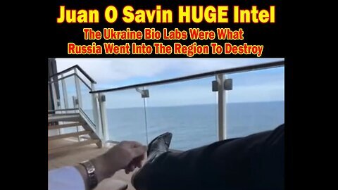 Juan O Savin HUGE Intel: 'The Ukraine Bio Labs Were What Russia Went Into The Region To Destroy'