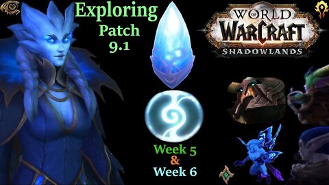Exploring Patch 9.1 Week 5 & 6 (Part 9) -- World of Warcraft: Shadowlands