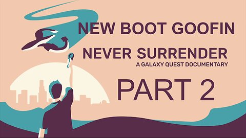 New Boot Goofin | Never Surrender - Part 2 - Redux