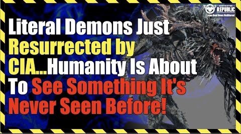 Literal Demons Just Resurrected by CIA! Humanity Is About To See Something It's Never Seen Before!