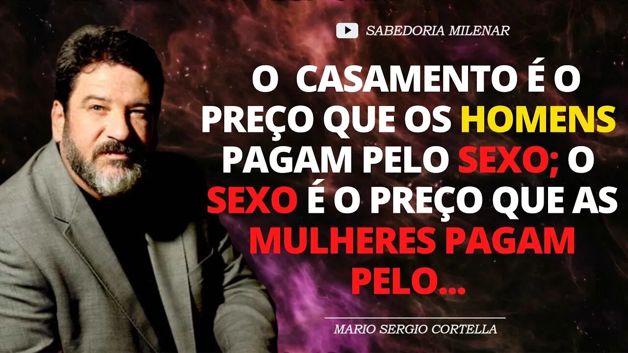 SÁBIAS FRASES DE MARIO SERGIO CORTELLA SOBRE A VIDA