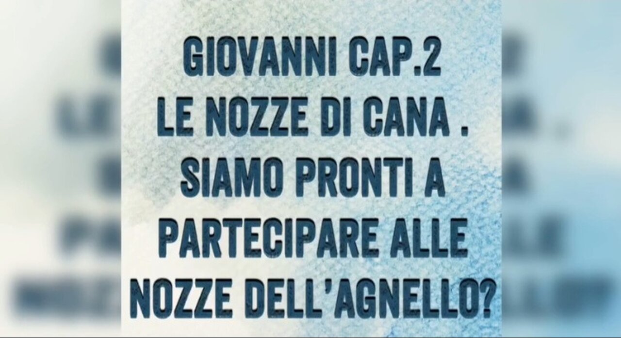 05/09/2022 LE NOZZE DI CANA, SIAMO PRONTI A PARTECIPARE ALLE NOZZE DELL'AGNELLO?