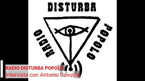 Radio Disturba Popolo_ Intervista con Antonio Cavuoto