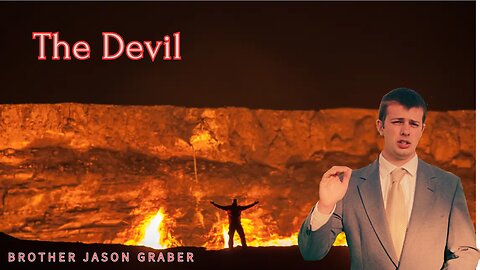 The Devil || Brother Jason Graber