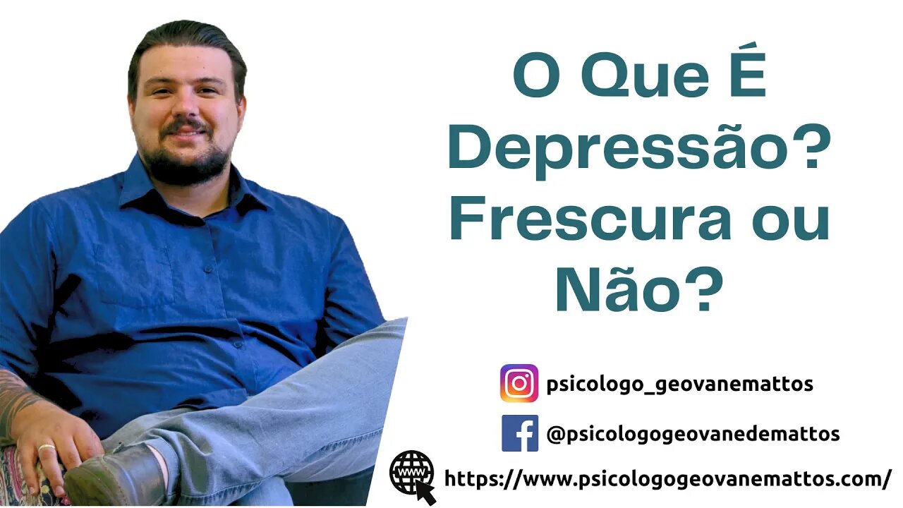 O Que É Depressão? é Frescura mesmo, ou não é? Entenda