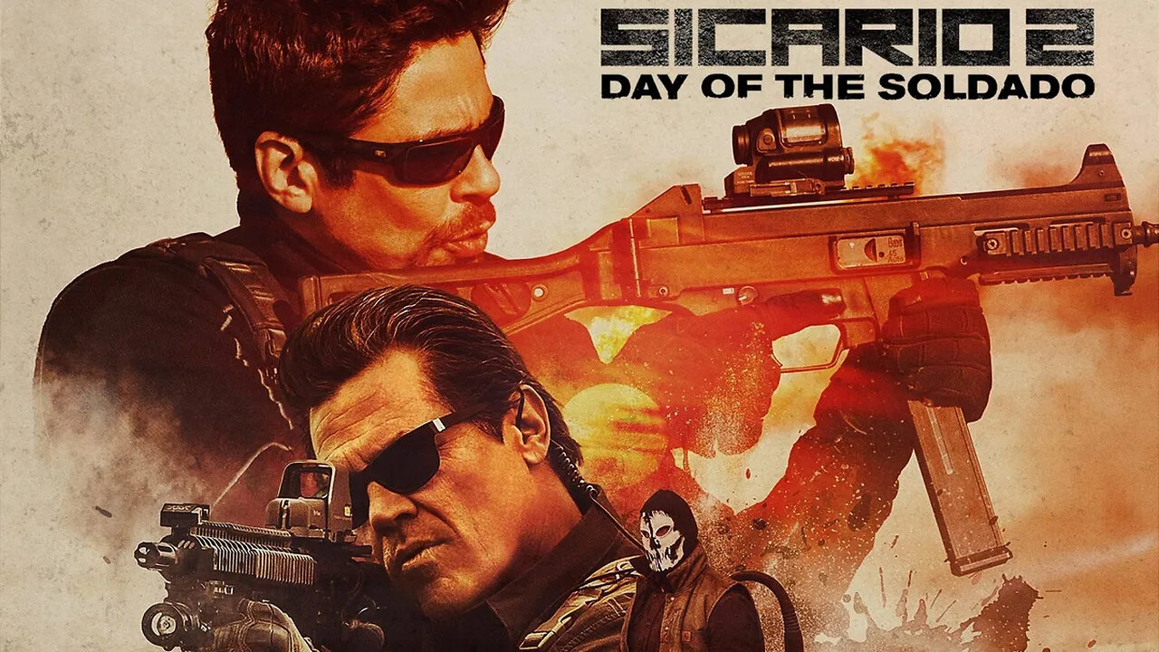 Sicario: Day of the Soldado.