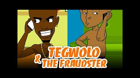 TEGWOLO & THE FRAUDSTER