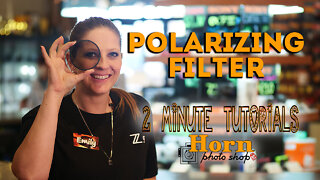 HORN PHOTO 2-Minute Tutorial POLARIZING FILTER