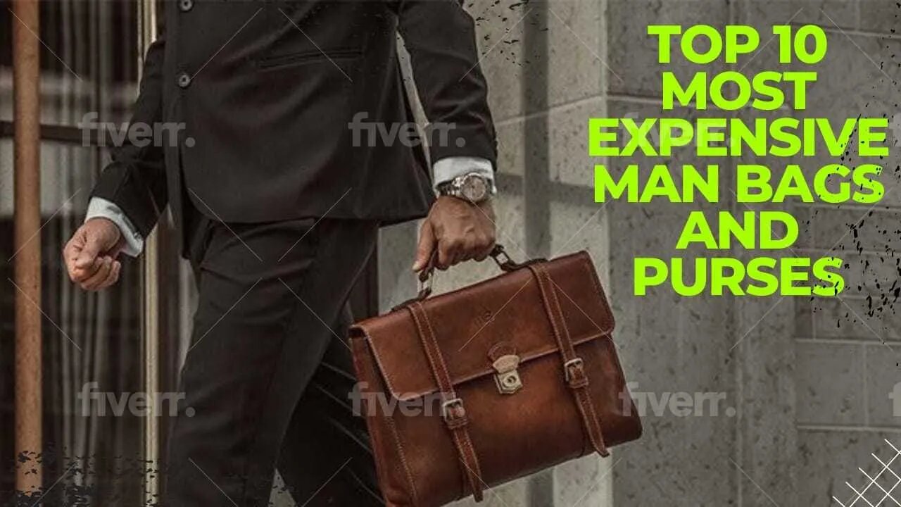 TOP 10 MOST EXPENSIVE MAN BAGS AND PURSES