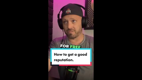 How to get a good reputation. #shorts