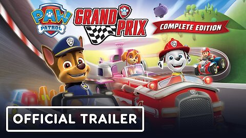 PAW Patrol: Grand Prix - Complete Edition - Official Announcement Trailer