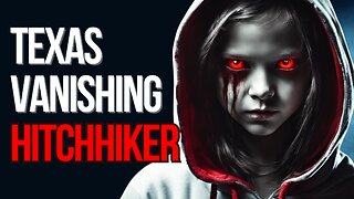 The Vanishing Hitchhiker of Texas - An Eerie Urban Legend